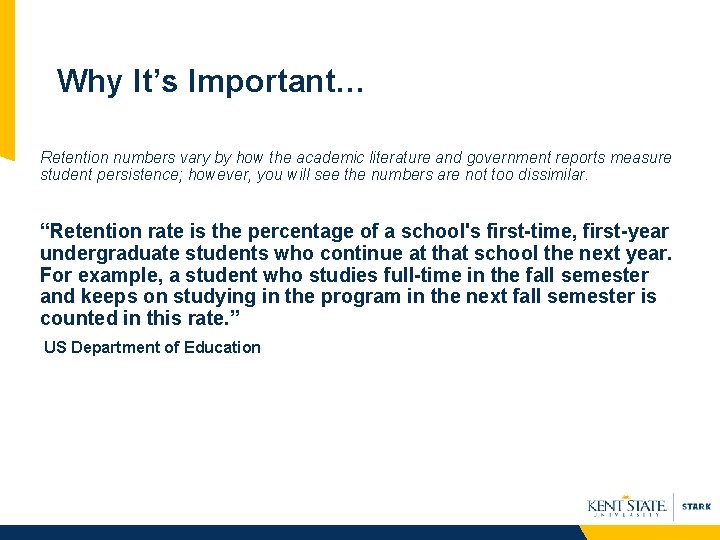 Why It’s Important… Retention numbers vary by how the academic literature and government reports