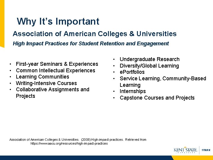 Why It’s Important Association of American Colleges & Universities High Impact Practices for Student