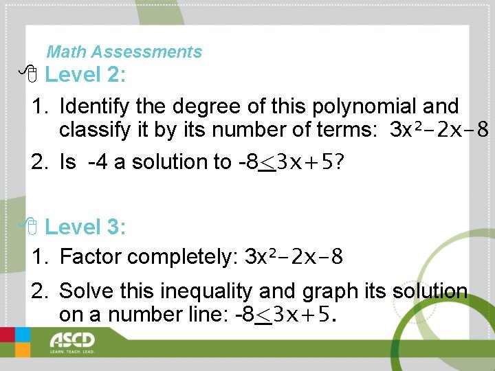 Math Assessments 8 Level 2: 1. Identify the degree of this polynomial and classify