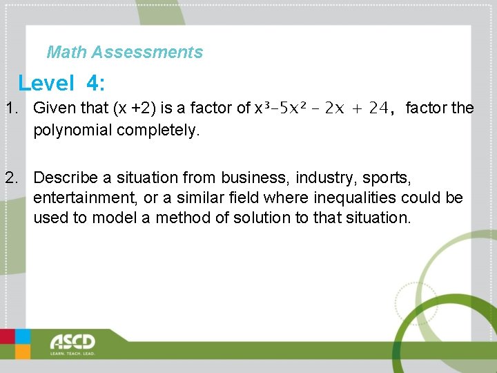 Math Assessments Level 4: 1. Given that (x +2) is a factor of x³–