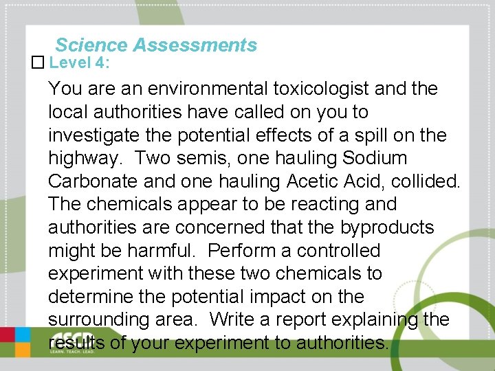 Science Assessments � Level 4: You are an environmental toxicologist and the local authorities