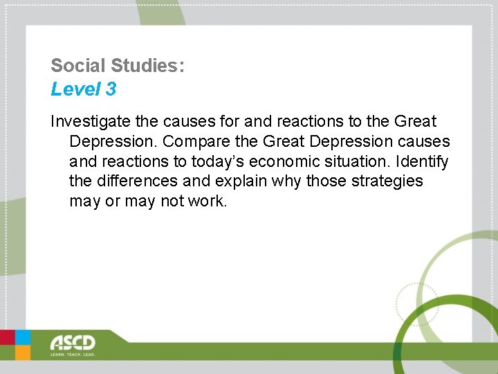 Social Studies: Level 3 Investigate the causes for and reactions to the Great Depression.