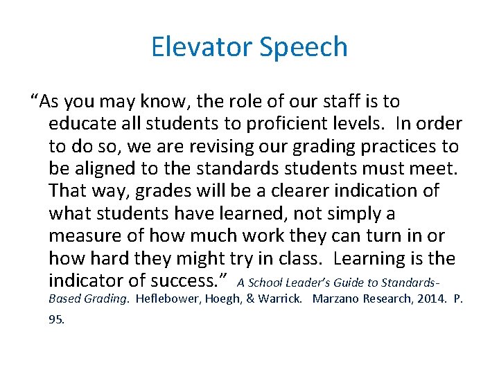 Elevator Speech “As you may know, the role of our staff is to educate