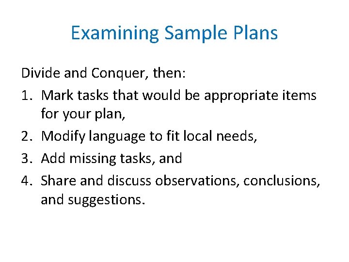 Examining Sample Plans Divide and Conquer, then: 1. Mark tasks that would be appropriate