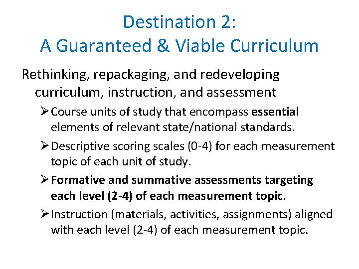 Destination 2: A Guaranteed & Viable Curriculum Rethinking, repackaging, and redeveloping curriculum, instruction, and