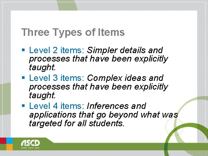 Three Types of Items § Level 2 items: Simpler details and processes that have