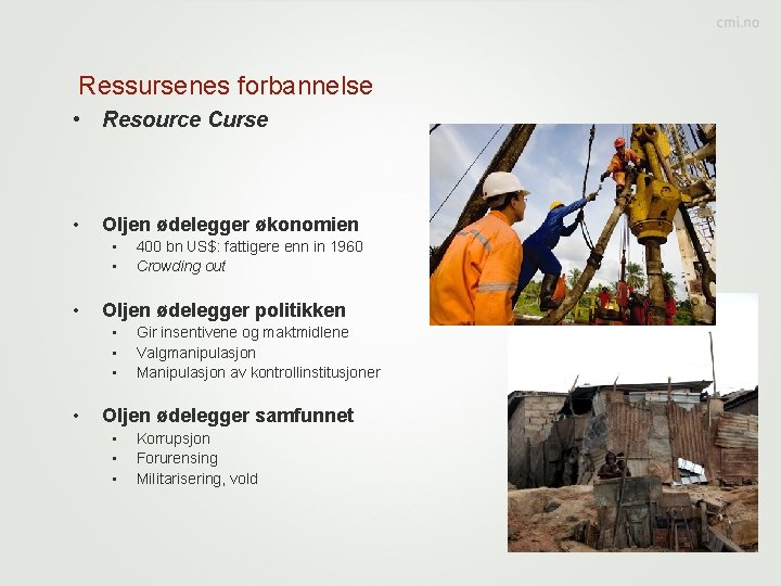 Ressursenes forbannelse • Resource Curse • Oljen ødelegger økonomien • • • Oljen ødelegger