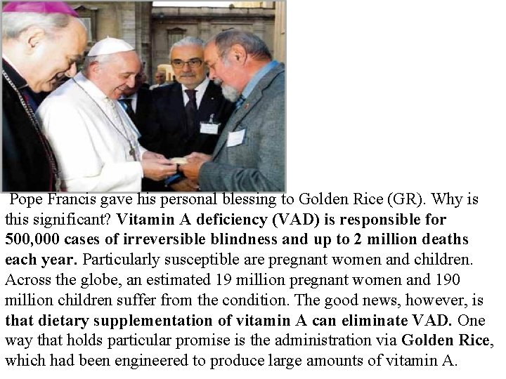 Pope Francis gave his personal blessing to Golden Rice (GR). Why is this significant?