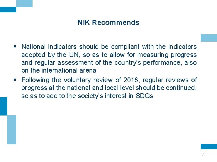 NIK Recommends § National indicators should be compliant with the indicators adopted by the