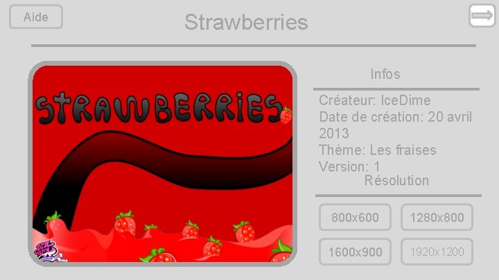 Aide Strawberries Infos Créateur: Ice. Dime Date de création: 20 avril 2013 Thème: Les