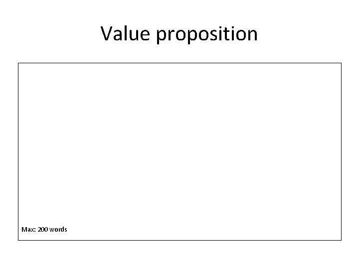 Value proposition Max: 200 words 