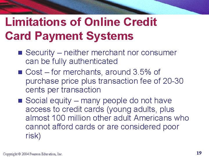 Limitations of Online Credit Card Payment Systems Security – neither merchant nor consumer can