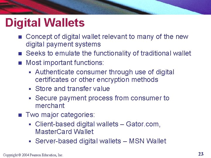 Digital Wallets Concept of digital wallet relevant to many of the new digital payment