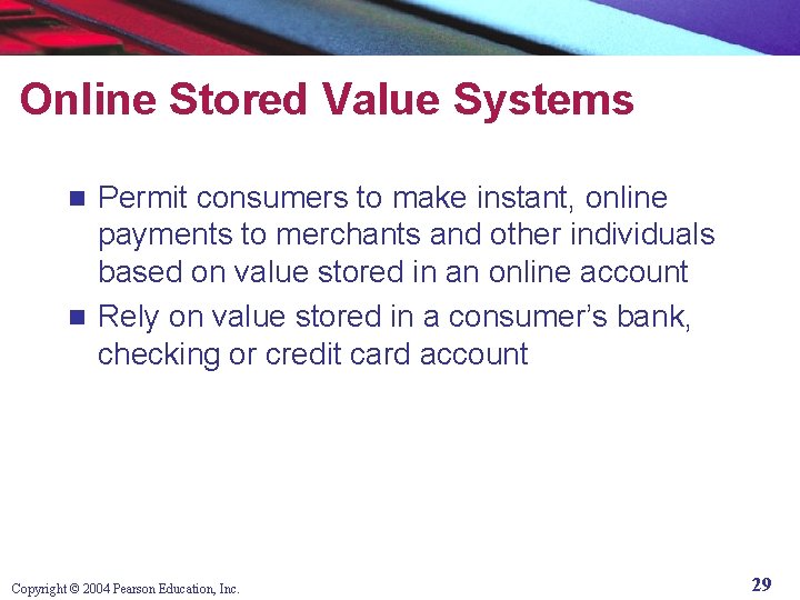 Online Stored Value Systems Permit consumers to make instant, online payments to merchants and