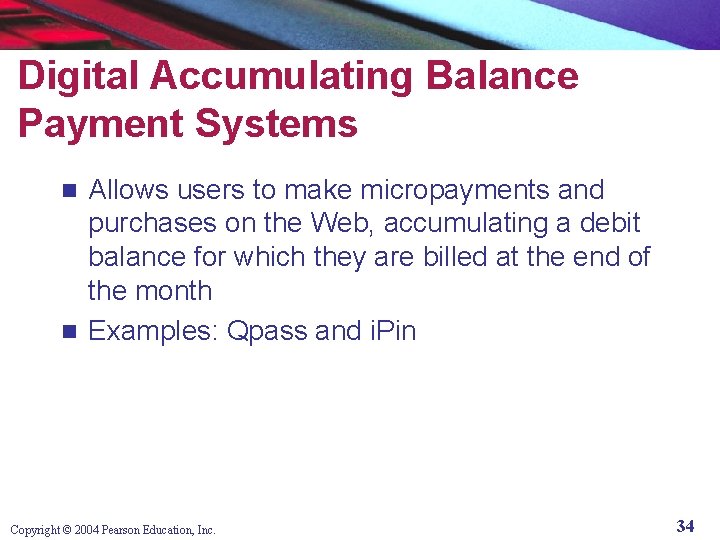 Digital Accumulating Balance Payment Systems Allows users to make micropayments and purchases on the