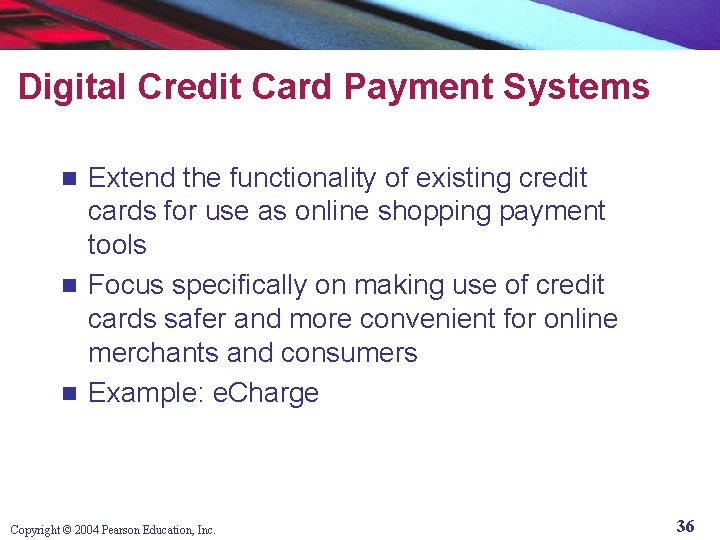 Digital Credit Card Payment Systems Extend the functionality of existing credit cards for use