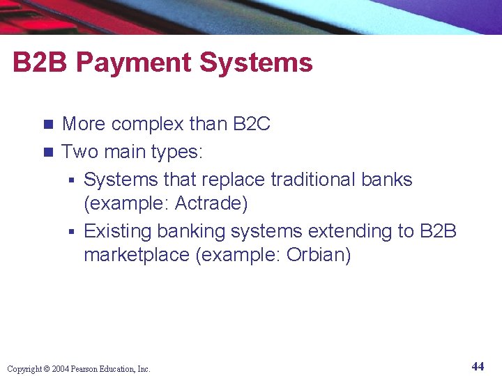 B 2 B Payment Systems More complex than B 2 C n Two main