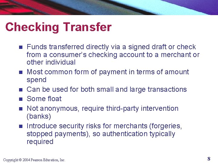 Checking Transfer n n n Funds transferred directly via a signed draft or check