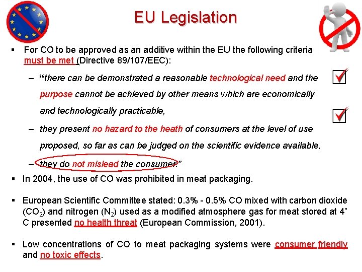 EU Legislation § For CO to be approved as an additive within the EU