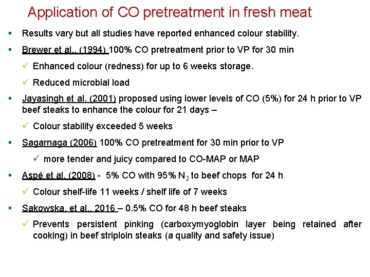 Application of CO pretreatment in fresh meat § Results vary but all studies have