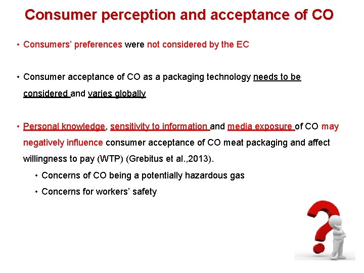 Consumer perception and acceptance of CO • Consumers’ preferences were not considered by the