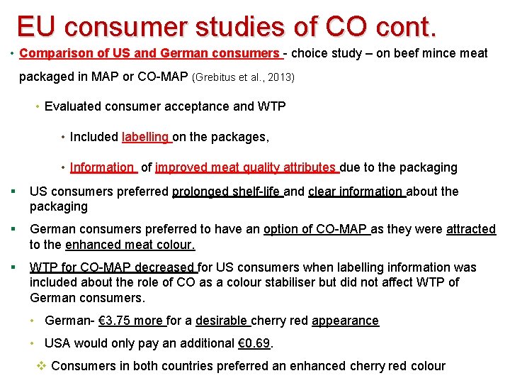 EU consumer studies of CO cont. • Comparison of US and German consumers -