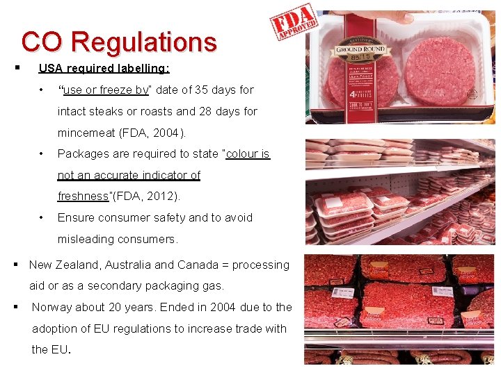 CO Regulations § USA required labelling: • “use or freeze by” date of 35