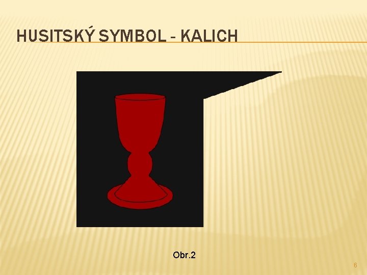 HUSITSKÝ SYMBOL - KALICH Obr. 2 6 