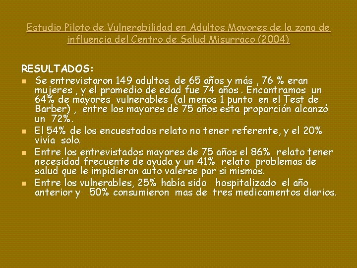 Estudio Piloto de Vulnerabilidad en Adultos Mayores de la zona de influencia del Centro