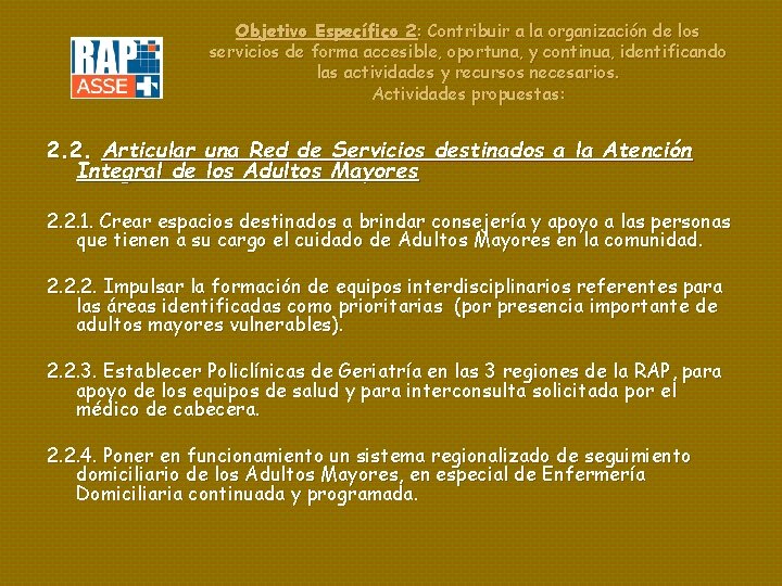 Objetivo Específico 2: Contribuir a la organización de los servicios de forma accesible, oportuna,