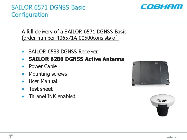 SAILOR 6571 DGNSS Basic Configuration A full delivery of a SAILOR 6571 DGNSS Basic