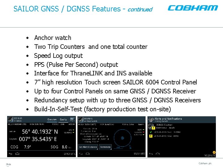 SAILOR GNSS / DGNSS Features - continued • • • Slide Anchor watch Two