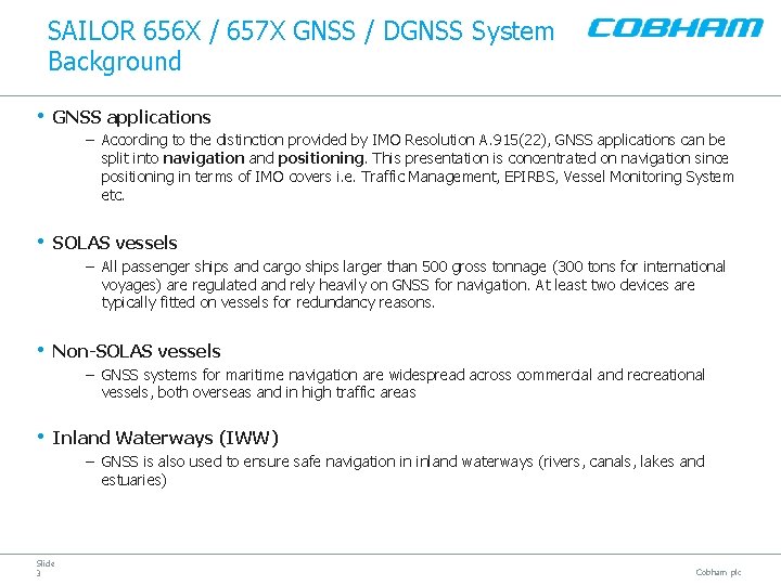SAILOR 656 X / 657 X GNSS / DGNSS System Background • GNSS applications