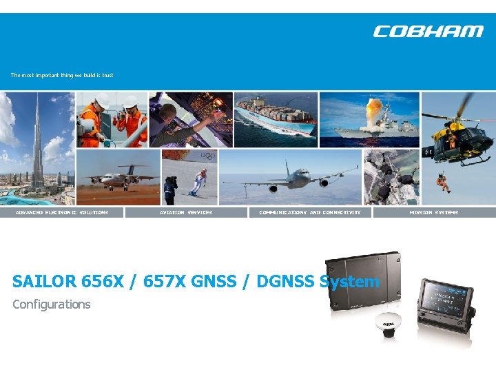 The most important thing we build is trust ADVANCED ELECTRONIC SOLUTIONS AVIATION SERVICES COMMUNICATIONS The most important thing we build is trust ADVANCED ELECTRONIC SOLUTIONS AVIATION SERVICES COMMUNICATIONS
