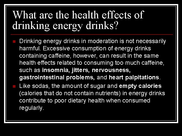 What are the health effects of drinking energy drinks? n n Drinking energy drinks