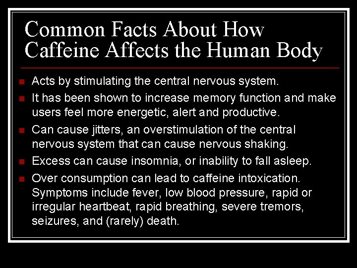 Common Facts About How Caffeine Affects the Human Body n n n Acts by