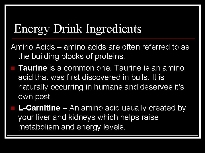 Energy Drink Ingredients Amino Acids – amino acids are often referred to as the