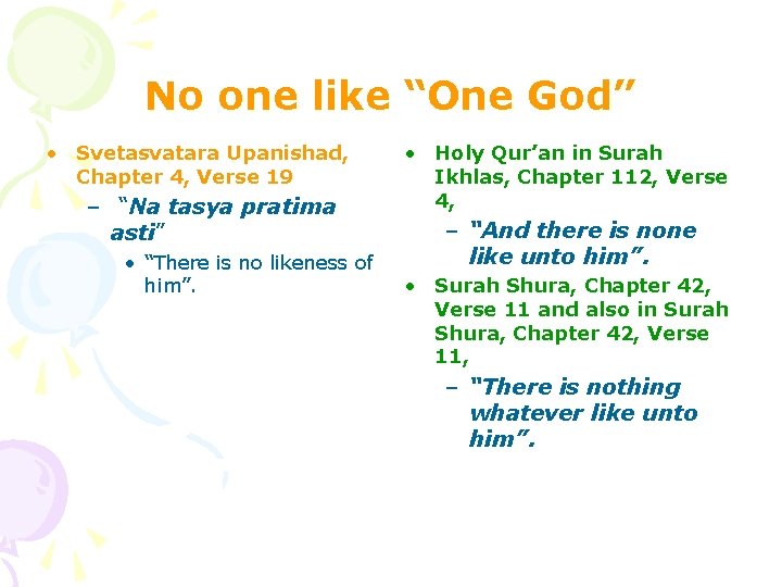 No one like “One God” • Svetasvatara Upanishad, Chapter 4, Verse 19 – “Na No one like “One God” • Svetasvatara Upanishad, Chapter 4, Verse 19 – “Na