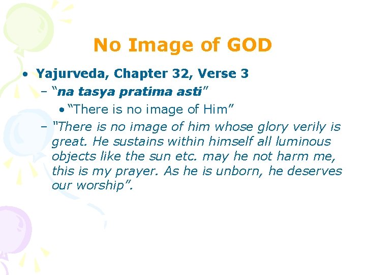 No Image of GOD • Yajurveda, Chapter 32, Verse 3 – “na tasya pratima No Image of GOD • Yajurveda, Chapter 32, Verse 3 – “na tasya pratima