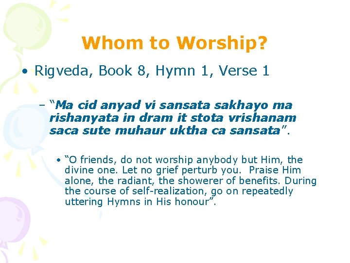 Whom to Worship? • Rigveda, Book 8, Hymn 1, Verse 1 – “Ma cid Whom to Worship? • Rigveda, Book 8, Hymn 1, Verse 1 – “Ma cid