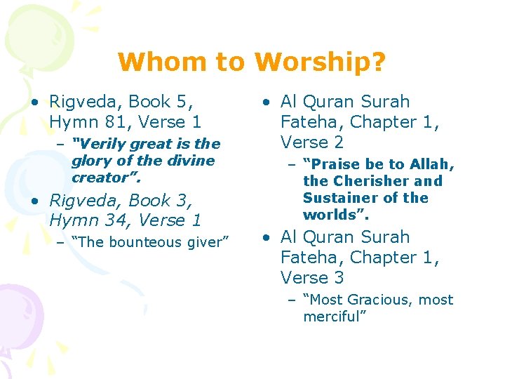 Whom to Worship? • Rigveda, Book 5, Hymn 81, Verse 1 – “Verily great