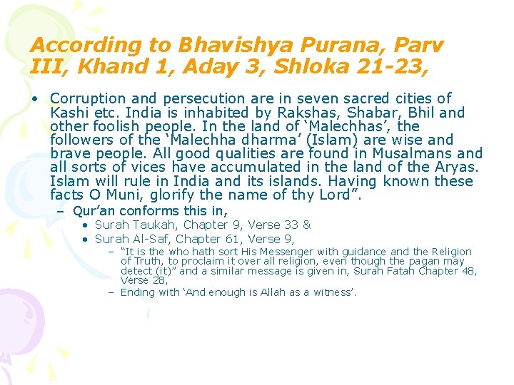 According to Bhavishya Purana, Parv III, Khand 1, Aday 3, Shloka 21 -23, • According to Bhavishya Purana, Parv III, Khand 1, Aday 3, Shloka 21 -23, •