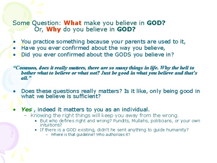 Some Question: What make you believe in GOD? Or, Why do you believe in Some Question: What make you believe in GOD? Or, Why do you believe in