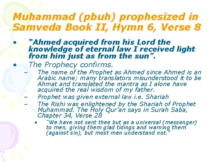 Muhammad (pbuh) prophesized in Samveda Book II, Hymn 6, Verse 8 • • – Muhammad (pbuh) prophesized in Samveda Book II, Hymn 6, Verse 8 • • –