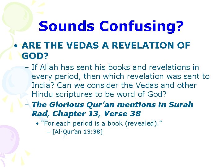 Sounds Confusing? • ARE THE VEDAS A REVELATION OF GOD? – If Allah has Sounds Confusing? • ARE THE VEDAS A REVELATION OF GOD? – If Allah has