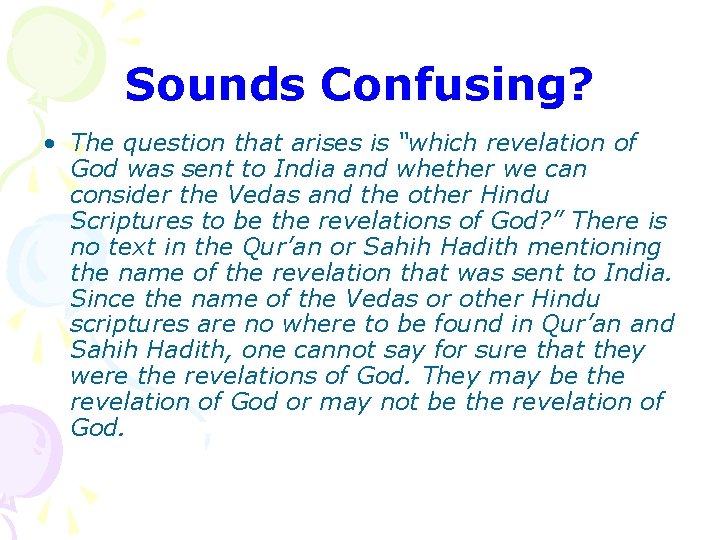 Sounds Confusing? • The question that arises is “which revelation of God was sent Sounds Confusing? • The question that arises is “which revelation of God was sent