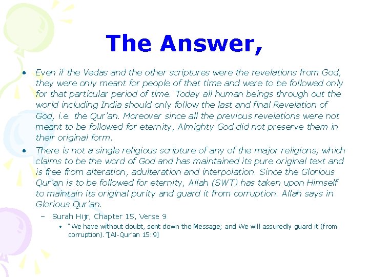 The Answer, • Even if the Vedas and the other scriptures were the revelations The Answer, • Even if the Vedas and the other scriptures were the revelations