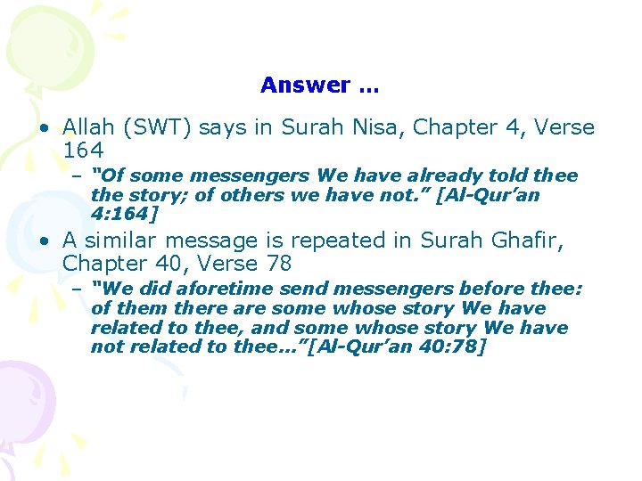 Answer … • Allah (SWT) says in Surah Nisa, Chapter 4, Verse 164 – Answer … • Allah (SWT) says in Surah Nisa, Chapter 4, Verse 164 –