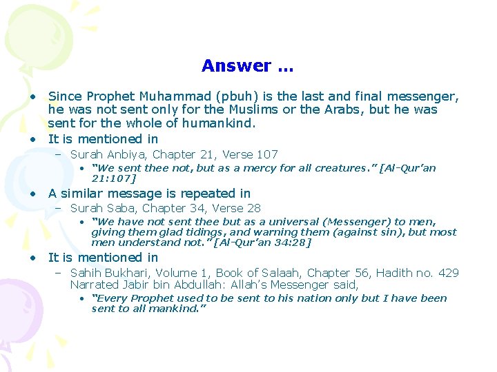 Answer … • Since Prophet Muhammad (pbuh) is the last and final messenger, he Answer … • Since Prophet Muhammad (pbuh) is the last and final messenger, he