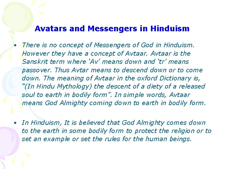 Avatars and Messengers in Hinduism • There is no concept of Messengers of God Avatars and Messengers in Hinduism • There is no concept of Messengers of God
